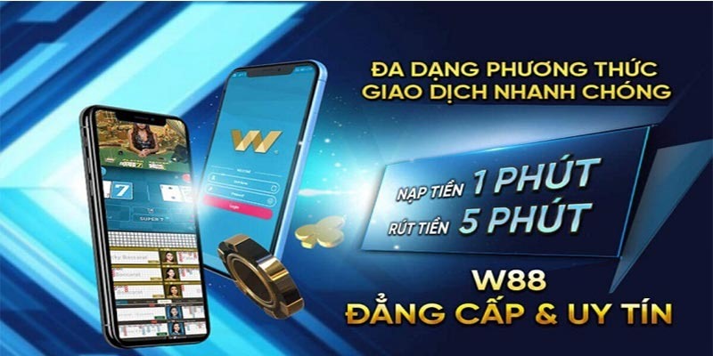 Tìm hiểu về giao dịch gửi tiền W88 