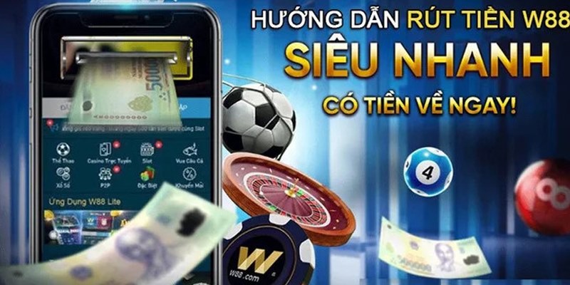 Những phương thức rút tiền W88 hiện có