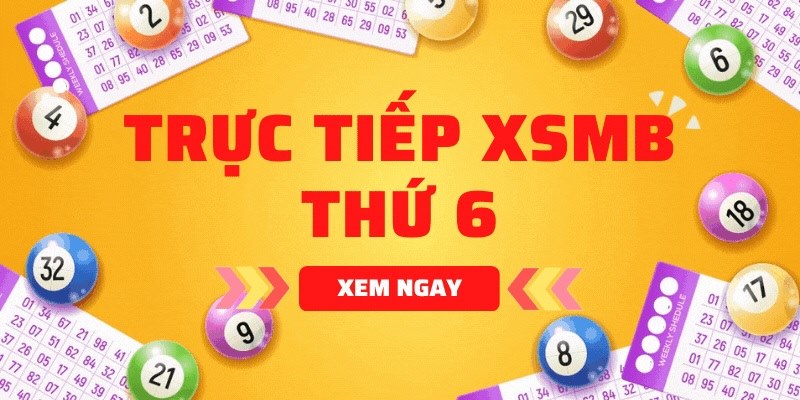 XSMB thứ 6 thường về lô đề con mấy?