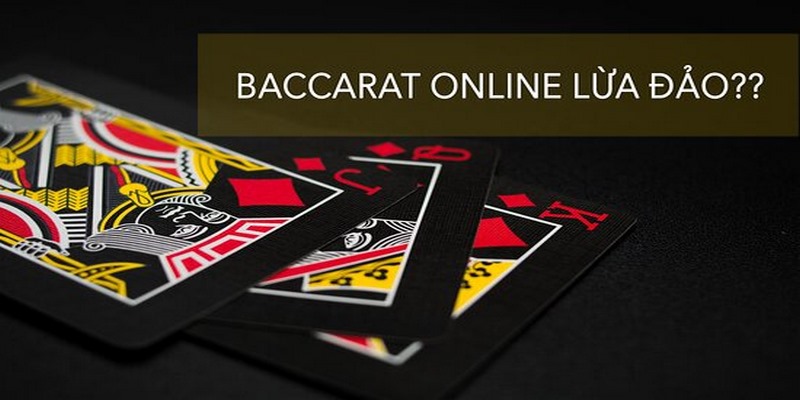 Dấu hiệu nhận biết địa chỉ đánh bài baccarat lừa đảo