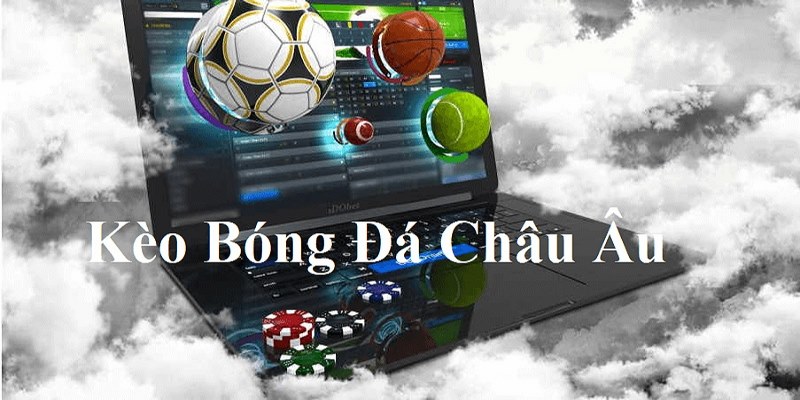 Một số mẹo cá cược giúp bet thủ thắng đậm khi tham gia kèo châu Âu 